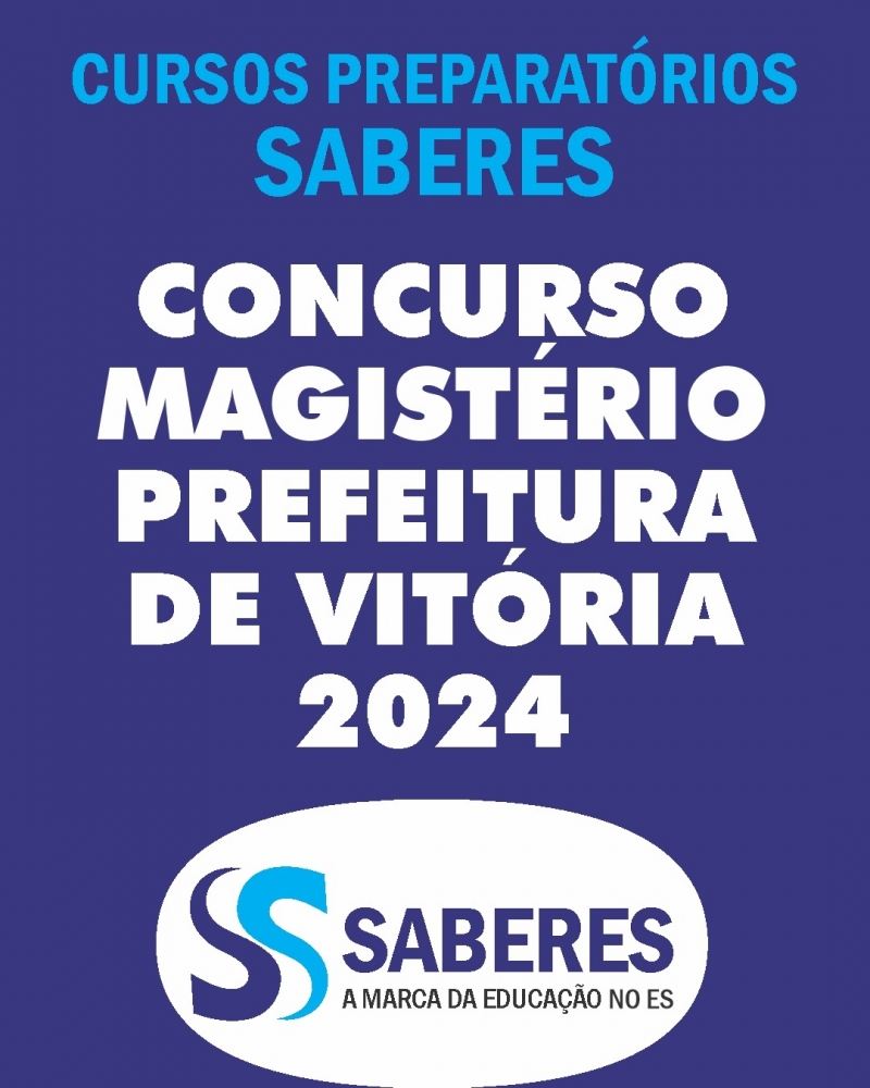 CURSO PREPARATÓRIO SABERES - CONCURSO MAGISTÉRIO PREFEITURA DE VITÓRIA/2024